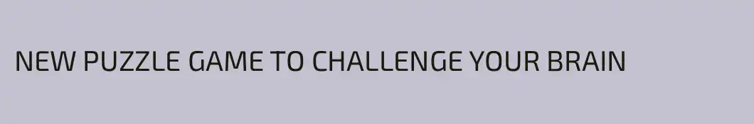 NEW PUZZLE GAME TO CHALLENGE YOUR BRAIN